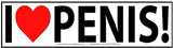  Main Product Image: "I HEART P*NIS!"Bumper Stickers