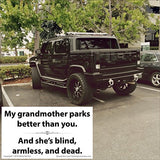 Alternative Product Image: Black Hummer parked taking up multiple spaces with an overlaid card that reads "My grandmother parks better than you. And she's blind, armless, and dead."