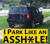 Alternative Product Image: Black SUV parked on a lawn next to a sidewalk with "I PARK LIKE AN A**H*LE!" bumper sticker.